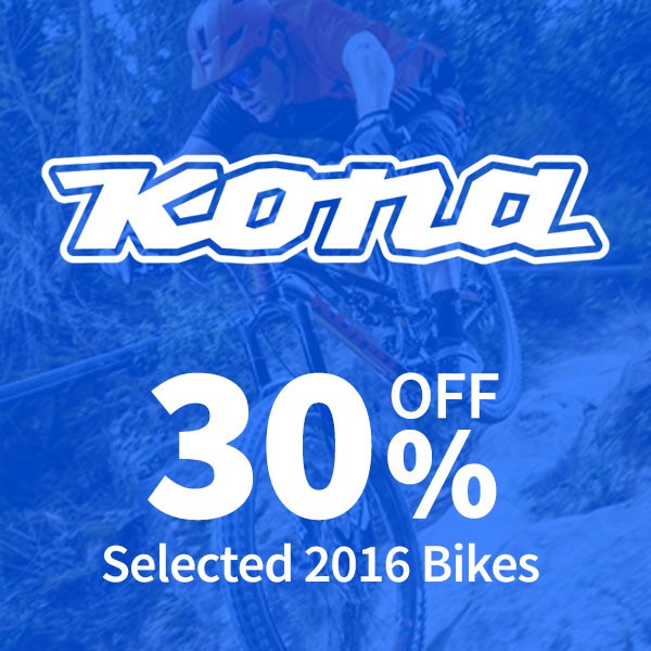 30% Off Kona 2016 Bikes